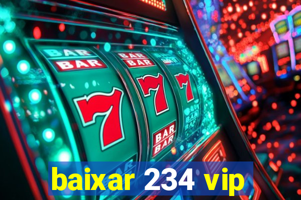 baixar 234 vip